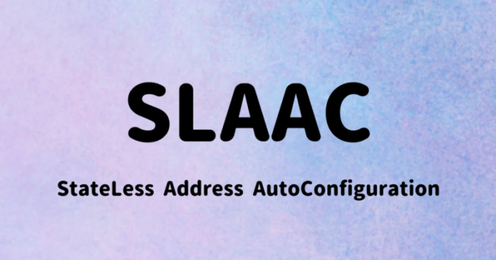 O que é o SLAAC e como ele funciona - PROJETO DE REDES